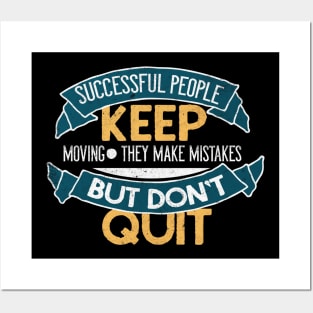 Successful People Don't Quit Motivational Quote Posters and Art